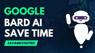 Want to Save Time? Use Google Bard AI