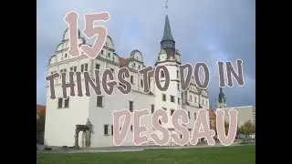 Top 15 Things To Do In Dessau, Germany