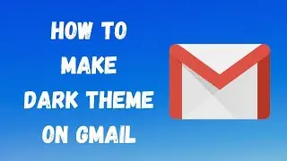 How to make dark theme on gmail