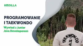 Programowanie i Taekwondo. Wywiad z Junior Java Developerem - Kodilla