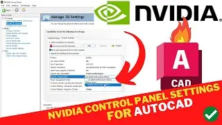 Best NVIDIA Control Panel SETTINGS For AUTOCAD | Fix AUTOCAD Not Using GPU To Render 2023