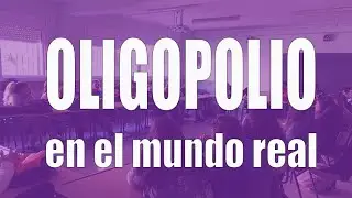 El oligopolio en el mundo real