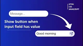 How to Show a Button on Input with HTML, CSS, and JavaScript