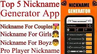 Best 5 Nickname Generator App   Nickname For Games   Nickname For Couples  Nickname For Girls & Boys