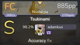 adamkus | Wakeshima Kanon - Tsukinami [Nostalgia] +NC 98.2% {885pp FC} - osu!