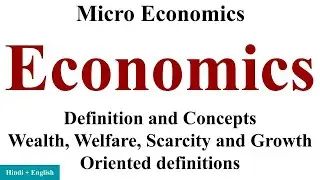 Economics : Concept and Definitions, economics explained, economics meaning, micro economics bcom