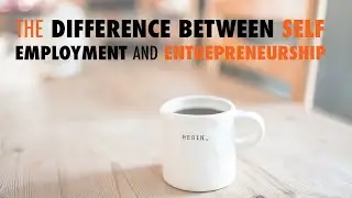 The Difference Between Self Employment and Entrepreneurship - WP The Podcast EP 552