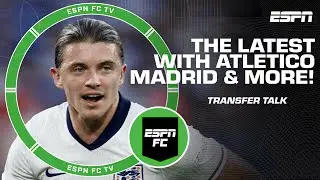 TRANSFER TALK: The latest with Brentford, Atletico Madrid & more! | ESPN FC