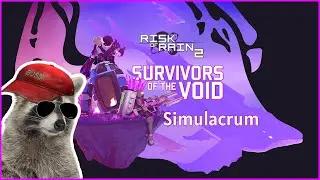 Why you should play Simulacrum... Risk of Rain 2 Guide