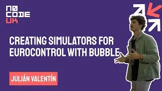 Creating Simulators For Eurocontrol With Bubble by Julián Valentín at NoCode UK