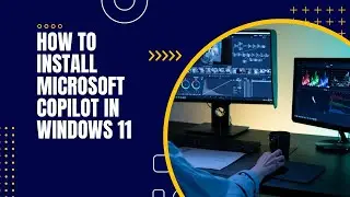 How to Install Copilot in Windows 11