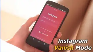 What is Vanish Mode in Instagram and how to use it