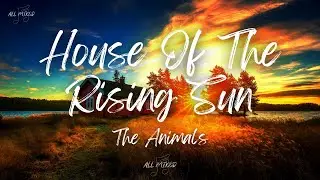 The Animals - House Of The Rising Sun (Lyrics)