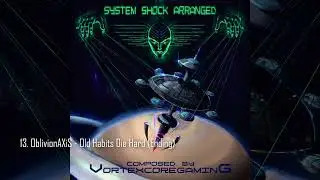 System Shock Arranged: 13. Old Habits Die Hard (Ending)