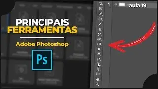 EDIÇÃO DE IMAGENS: As principais FERRAMENTAS do Adobe Photoshop | Curso Gratuito de Edição 19