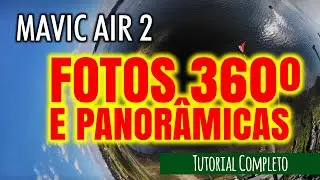 Como fazer FOTOS 360º e PANORÂMICAS com MAVIC AIR 2 | Tutorial Completo