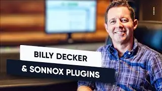 Billy Decker - Template Mixing and Mastering with Sonnox Plugins