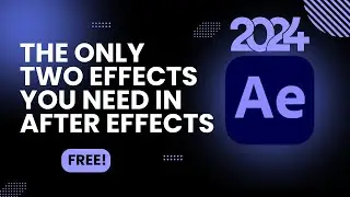 The Only Two Effects You Need In After Effects