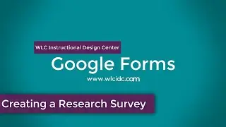 Google Forms - Creating a Research Survey