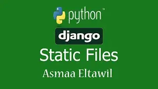 11- DjangoTutorial for Beginners | Static Files-  دورة جانغو للمبتدئين