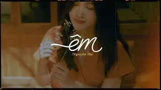 ÊM - Nguyên Hà | Album Những bài hát dành tặng「 MV Lyrics」