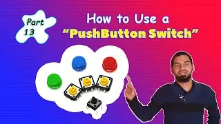 Arduino Tutorial 13- Simplest Way to use a Pushbutton Switch