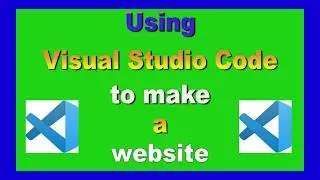 using visual studio code to make a website