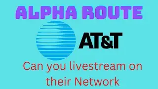 Alpha Route AT&T | Can it livestream (update it Pass)