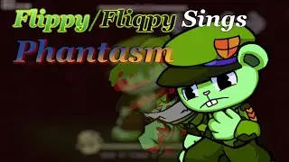 [Friday Night Funkin' Cover] Flippy/Fliqpy Sings Phantasm