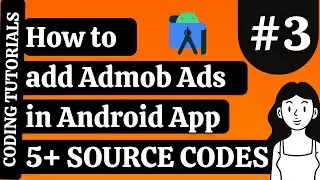 How to add Admob Ads in Android App | 5+ SOURCE CODES | Coding Tutorials