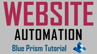 Blue Prism Web Applications Automation | Web Automation Using Blue Prism | Blue Prism RPA Tutorial