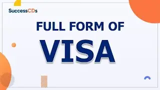 VISA Full form. What is the full form of VISA? SuccessCDs Full form