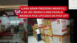 ILANG ARAW PWEDENG MANATILI SA BRANCH ANG PADALA?