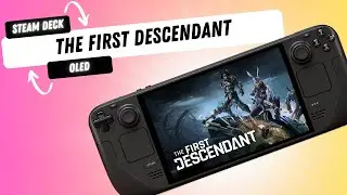 The First Descendant Steam Deck OLED - Frame Gen Saves the Day?