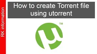 how to create Torrent file using utorrent