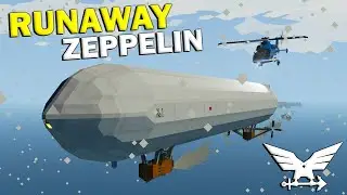 Chasing A Runaway Zeppelin!  -  Stormworks Gameplay