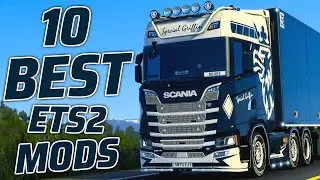 10 Best Mods For Euro Truck Simulator 2 In 2023!