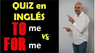 Toma este QUIZ en INGLES:   TO me vs FOR me