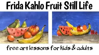 How to Paint a Still Life Painting - Frida Kahlo Fruit Still Life