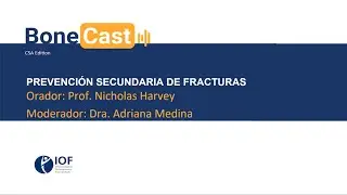 Prevención Secundaria de Fracturas - Prof. Nicholas Harvey