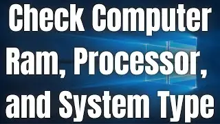 How To Check Your Computer Specs On Windows 10 | Check Computer Ram, Processor, And System Type