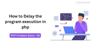 How to Delay the program execution in php || PHP Problem Solve - 05 