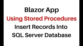 Blazor Entity Framework Insert Stored Procedure With Parameters