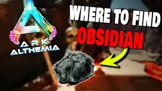 WHERE TO FIND OBSIDIAN ON ALTHEMIA IN ARK SURVIVAL ASCENDED