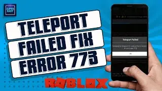 [How To Fix] Roblox Error “Teleport Failed” - Code 773 Fix (PC)