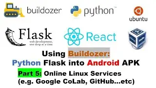 Using Buildozer: Python Flask into Android APK Part 5: Online Linux Services (e.g Google Colab.etc)