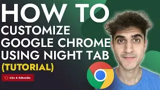 How to customize Google Chrome using Night Tab (Tutorial)