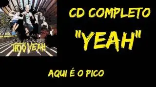 Trio YEAH - Aqui é o Pico