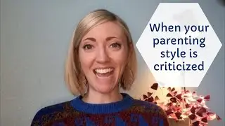 When your respectful parenting style gets criticized | Ask Coach Nina