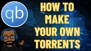 How To Make Your Own Torrents